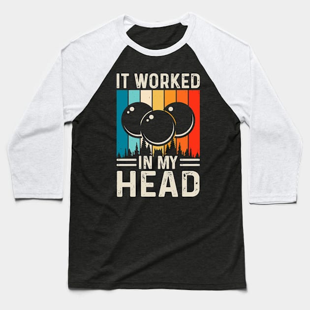 It Worked In My Head T shirt For Women Baseball T-Shirt by QueenTees